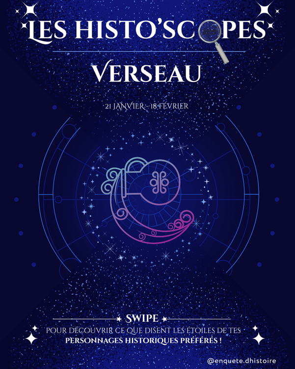 Histo’scope Verseau (21 janvier – 18 février)